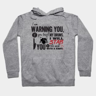 Don't Touch My Drums! Hoodie